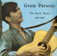 Gram Parsons - Gram Parsons: The Early Years 1963-1965