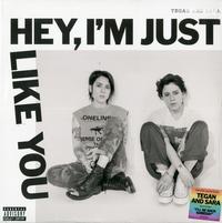 Tegan and Sara - Hey, I'm Just Like You -  Preowned Vinyl Record
