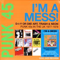 Various - Punk 45: I'm A Mess! D-I-Y Or Die! Art, Trash & Neon – Punk 45s In The UK 1977-78 -  Preowned Vinyl Record
