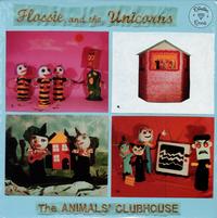 Flossie And The Unicorns - The Animals' Clubhouse