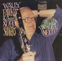 Wally Fawkes & His Soho Shakers - Whatever Next