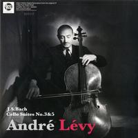 Andre Levy - Bach: Cello Suites Nos. 3 & 5