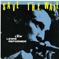 Lew Lewis Reformer - Save The Wail