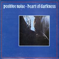 Positive Noise - Heart Of Darkness *Topper Collection