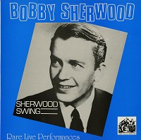 Bobby Sherwood - Sherwood Swing