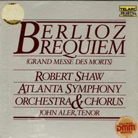 Robert Shaw, Atlanta Symphony Orchestra and Chorus - Berlioz: Requiem Grand Messe Des Morts