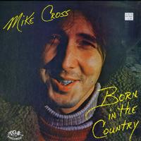 Mike Cross - Born In The Country -  Preowned Vinyl Record