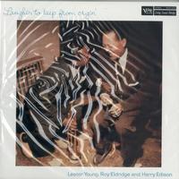 Lester Young, Roy Eldridge and Harry Edison - Laughin' To Keep From Cryin'