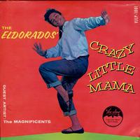 The El Dorados - Crazy Little Mama