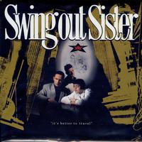 Swing Out Sister - It's Better To Travel