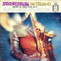 Various-Jazz Festival In Stereo Near In And Far Out