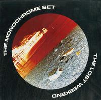 The Monochrome Set - The Lost Weekend