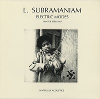 L. Subramaniam - Electric Modes - Winter Sessions