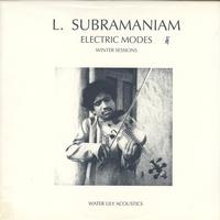 L. Subramaniam - Electric Modes - Winter Sessions