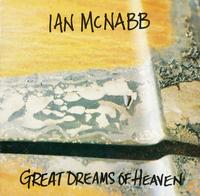 Ian McNabb - Great Dreams of Heaven *Topper Collection