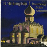 Afonsky, Cathedral Choir of The Holy Virgin Protection Cathedral of New York City - Archangelsky: The Divine Liturgy of St. John Chrysotom