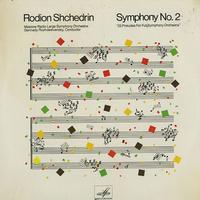 Rozhdestvensky, Moscow Radio Large Symphony Orchestra - Shchedrin: Symphony No. 2