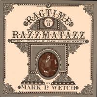 Mark P. Wetch - Ragtime Razzmatazz Vol. II