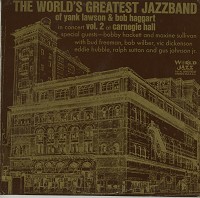 The World's Greatest Jazzband Of Yank Lawson and Bob Haggart - The World's Greatest Jazz Band In Concert Vol.2 At Carnegie Hall