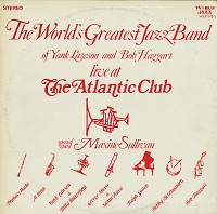 The World's Greatest Jazzband Of Yank Lawson and Bob Haggart - The World's Greatest Jazz Band Live At The Atlantic Club
