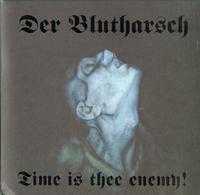 Der Blutharsch - Time is Thee Enemy