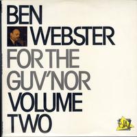 Ben Webster-For The Guv'nor Volume Two