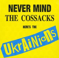 The Ukrainians - Never Mind The Cossacks Here's The Ukrainians