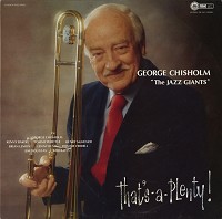 George Chisholm - That's A Plenty!