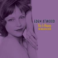 Eden Atwood - This is Always 