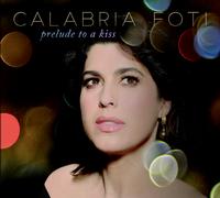 Calabria Foti - Prelude to a Kiss
