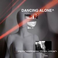 Dancing alone перевод. Axwell λ ingrosso Dancing Alone. Dancing Alone. Axwell, ingrosso feat. Romans - Dancing Alone (Brohug Remix). Axwell ingrosso this time Extended Mix.