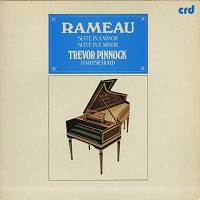 Trevor Pinnock - Rameau: Suite in A Minor etc.