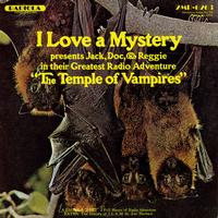 Original Radio Broadcast - I Love A Mystery - The Temple Of Vampires 