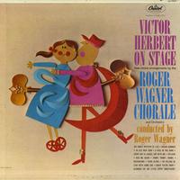 Roger Wagner Chorale - Victor Herbert On Stage -  Preowned Vinyl Record