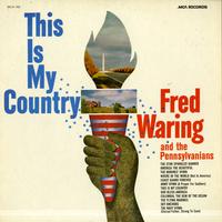 Fred Waring & the Pennsylvanians - This Is My Country -  Preowned Vinyl Record