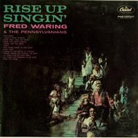 Fred Waring & the Pennsylvanians - Rise Up Singin'