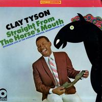 Clay Tyson - Straight From The Horse's Mouth