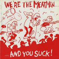 The Meatmen - We're The Meatmen And You Suck -  Preowned Vinyl Record