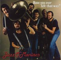 Jazz O' Maniacs - Have You Ever Felt That Way? -  Preowned Vinyl Record