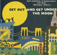 Dick Sudhalter & Connie Jones and Their Whoopee Makers - Get Out and Get Under The Moon