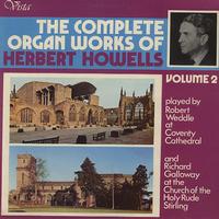 Robert Weddle, Richard Galloway - The Complete Organ Works of Herbert Howells Vol. 2
