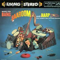 Dick Schory's New Percussion Ensemble - Music For Bang Baaroom and Harp