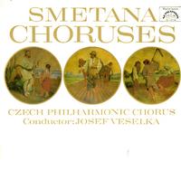 Veselka, Czech Philharmonic Chorus - Smetana: Choruses
