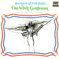 The Camarata Contemporary Chamber Group-The Velvet Gentleman - the Music of Erik Satie