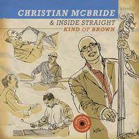 Christian McBride & Inside Straight - Kind Of Brown