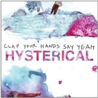 Clap Your Hands Say Yeah - Hysterical -  180 Gram Vinyl Record