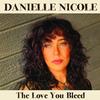 Danielle Nicole - The Love You Bleed -  140 / 150 Gram Vinyl Record