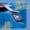 Buddy Guy & Junior Wells - Alone & Acoustic -  180 Gram Vinyl Record