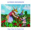 Luther Dickinson - Magic Music For Family Folk -  Vinyl Record