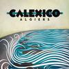 Calexico - Algiers -  Vinyl Record & CD